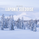 Séjour en Laponie Suédoise