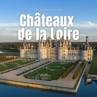 Séjour Chateaux de la Loire
